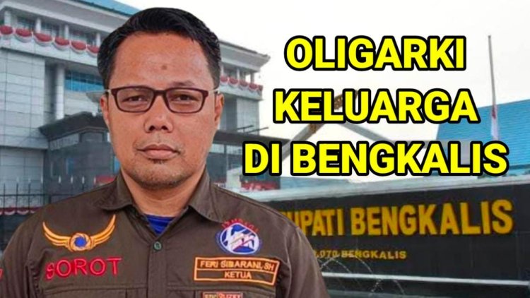 Satu Keluarga Akan Kendalikan Kabupaten Bengkalis, 3,3 Triliun APBD Rawan